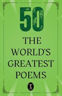 50 World’s Greatest Poems