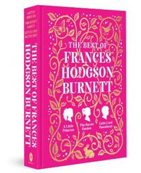 Best of Frances Hodgson Burnett (A Little Princess; The Secret Garden; Little Lord Fauntleroy)