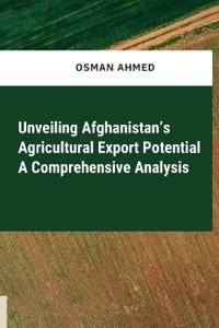 Unveiling Afghanistan's Agricultural Export Potential: A Comprehensive Analysis