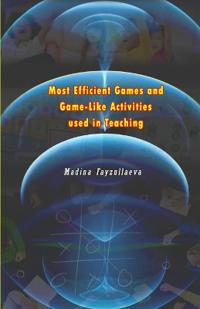 MOST EFFICIENT GAMES AND GAME-LIKE ACTIVITIES USED IN TEACHING (Editionfirst)