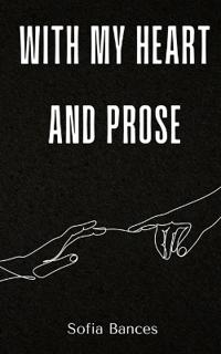 With My Heart and Prose