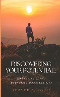"Discovering Your Potential: Embracing Life's Boundless Opportunities"