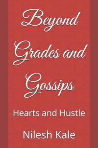 Beyond Grades and Gossips