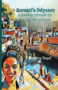 Sumati's Odyssey: A journey through life, love and the universe