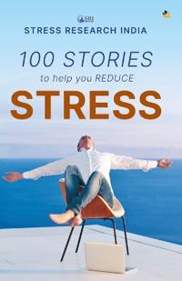 100 STORIES TO REDUCE STRESS - 'Simple Insights For a Calmer Life"