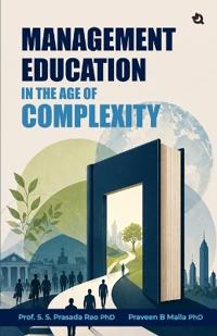 Management Education in the Age of Complexity