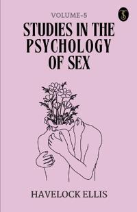 Studies in the Psychology of Sex, Volume 5 (EditionFirst)