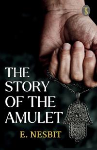 The Story of the Amulet (EditionFirst)