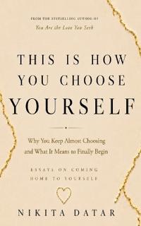 This is How You Choose Yourself