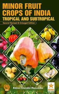 Minor Fruit Crops of India: Tropical and Subtropical, 2nd Revised and Enlarged Edn_Int