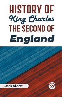 History of King Charles the Second of England