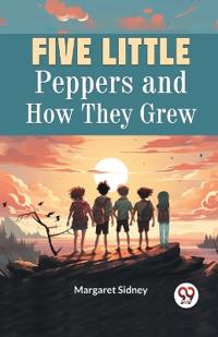 Bokomslag för "Five Little Peppers and How They Grew"