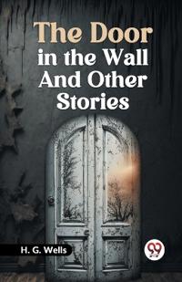 Kirjan kansi "The Door In The Wall And Other Stories"