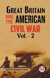 Bokomslag för "Great Britain and the American Civil War"