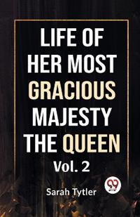 Bokomslag för "Life of Her Most Gracious Majesty the Queen"