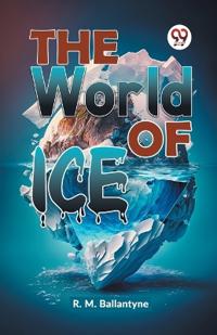 The World of Ice