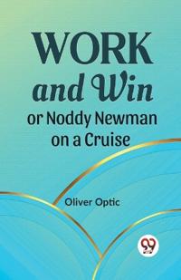 Work and Win or Noddy Newman on a Cruise