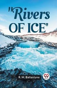Rivers of Ice (Edition2023)