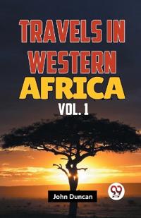 Travels in Western Africa in 1845 & 1846, Volume 1 (Edition2023)