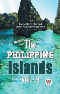 The Philippine Islands, 1493-1898 — Volume 9 (Edition2023)