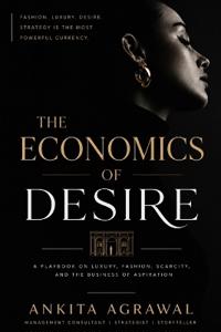 The Economics Of Desire