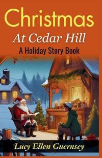 Christmas at Cedar Hill: A Holiday Story Book (Edition2024)