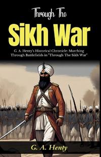 Through The Sikh War (Edition2024)