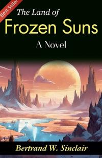The Land of Frozen Suns: A Novel (Edition2023)