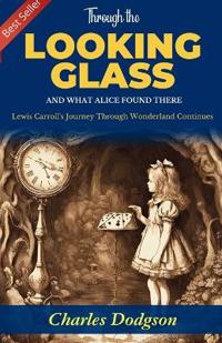 Through the Looking-Glass, And What Alice Found There (Edition2023)