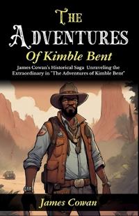 The Adventures of Kimble Bent (Edition2024)
