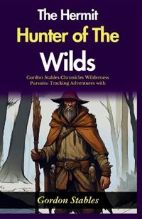 The Hermit Hunter of The Wilds (Edition2024)