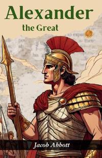 Alexander the Great (Illustrated) (Edition2023)