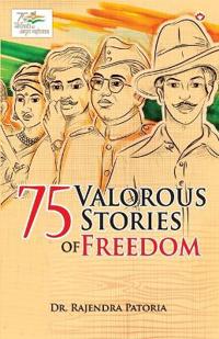 75 Valorous Stories of Freedom (Edition2024)