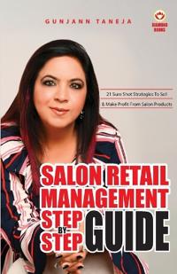 Bokomslag for "Salon Retail Management Step by Step Guide (Edition2023)"