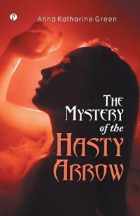 The Mystery of the Hasty Arrow (Edition1st)