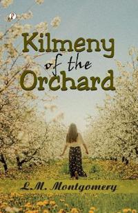 Kilmeny of the Orchard  (Edition1st)