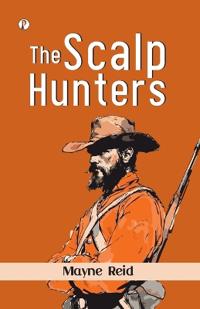 The Scalp Hunters (Edition1st)
