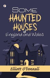 Some Haunted Houses of England Wales  (Edition1st)