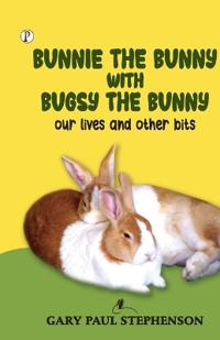 Bunnie the Bunny with Bugsy the Bunny 3  Our Lives and Other Bits