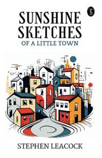 Bokomslag för "Sunshine Sketches of a Little Town"