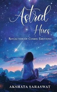 Astral Hues: Reflection of Cosmic Emotions