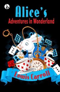 Bokomslag for "Alice’s Adventures in Wonderland (Edition1st)"