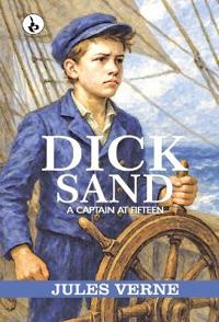 DICK SAND : A CAPTAIN AT FIFTEEN