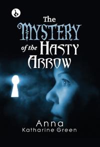 Bokomslag för "The Mystery of the Hasty Arrow"