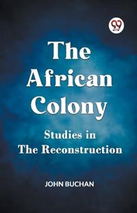 The African ColonyStudies in the Reconstruction (Edition2023)