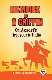 Memoirs of a griffinOr, A cadet's first year in India (Edition2023)
