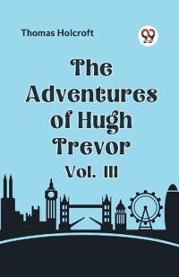The Adventures of Hugh Trevor Vol. III (Edition2023)
