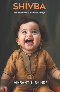 Shivba - The childhood of Maharaja Shivaji