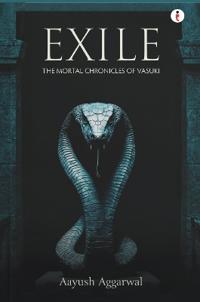 Exile- The Mortal Chronicles of Vasuki