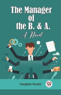 The Manager of the B. & A.A Novel (Edition2023)